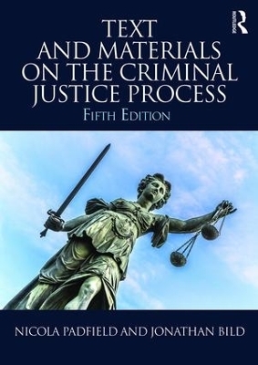 Text and Materials on the Criminal Justice Process - Nicola Padfield, Jonathan Bild