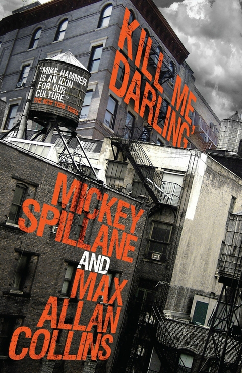 Mike Hammer: Kill Me, Darling -  Max Allan Collins,  MICKEY SPILLANE