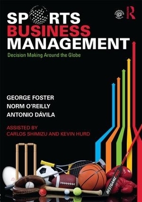 Sports Business Management - George Foster, Norm O'Reilly, Antonio D&aacute;vila