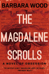 The Magdalene Scrolls - Barbara Wood