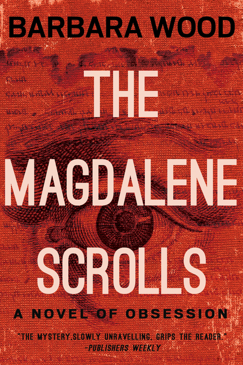 The Magdalene Scrolls - Barbara Wood