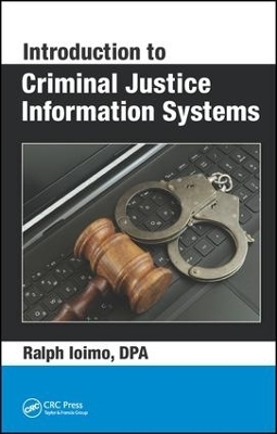 Introduction to Criminal Justice Information Systems - Ralph Ioimo