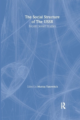 The Social Structure of the USSR - Murray Yanowitch