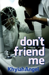 don't friend me - Khyiah Angel