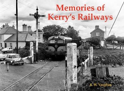 Memories of Kerry's Railways - A. H. Vaughan