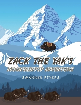 Zack the Yak's Mountaintop Adventure - swannee rivers
