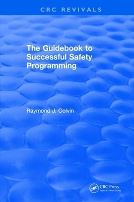The Guidebook to Successful Safety Programming - Raymond J. Colvin