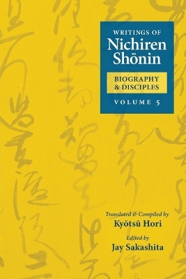Writings of Nichiren Shonin Biography and Disciples - 