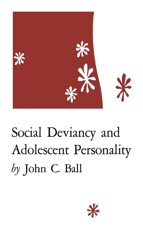 Social Deviancy and Adolescent Personality -  John C. Ball