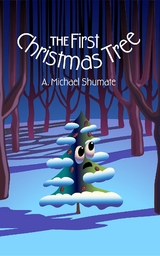 The First Christmas Tree - A. Michael Shumate