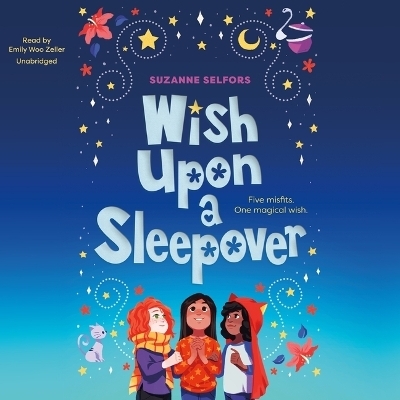 Wish Upon a Sleepover - Suzanne Selfors