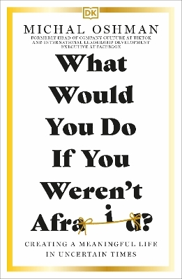 What Would You Do If You Weren't Afraid? - Michal Oshman