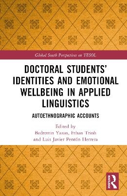 Doctoral Students&rsquo; Identities and Emotional Wellbeing in Applied Linguistics - 