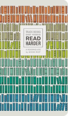 Read Harder (A Reading Log): Track Books, Chart Progress