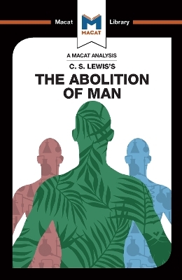 An Analysis of C.S. Lewis's The Abolition of Man - Ruth Jackson, Brittany Pheiffer Noble