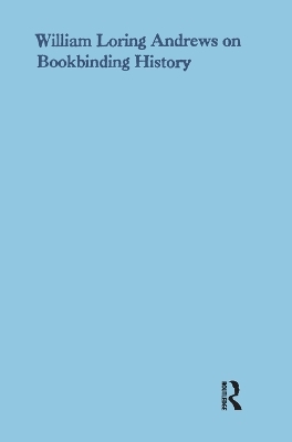 William Loring Andrews on Bookbinding History - 