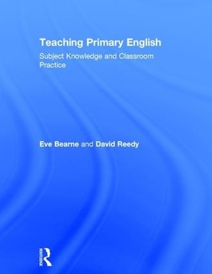 Teaching Primary English - Eve Bearne, David Reedy