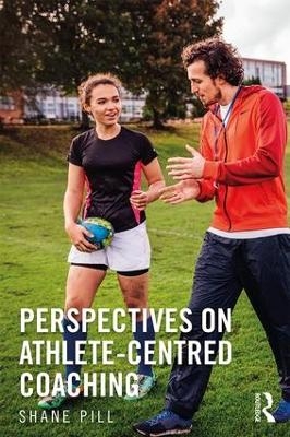 Perspectives on Athlete-Centred Coaching - 