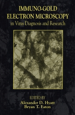 Immuno-Gold Electron Microscopy in Virus Diagnosis and Research