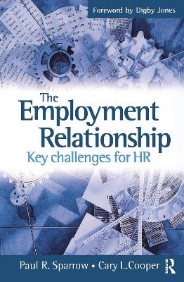 The Employment Relationship: Key Challenges for HR - Paul Sparrow, Cary L. Cooper