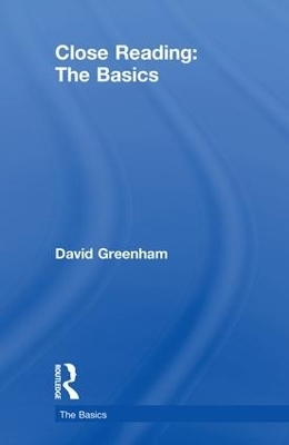 Close Reading: The Basics - David Greenham