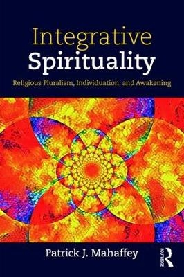 Integrative Spirituality - Patrick J. Mahaffey