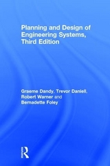 Planning and Design of Engineering Systems - Dandy, Graeme; Walker, David; Daniell, Trevor; Warner, Robert; Foley, Bernadette