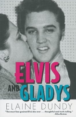 Elvis and Gladys - Elaine Dundy