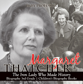 Margaret Thatcher : The Iron Lady Who Made History - Biography 3rd Grade | Children's Biography Books