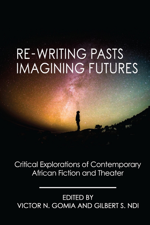 Re-writing Pasts, Imagining Futures - 