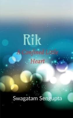Rik-a confined little heart - Swagatam SenGupta