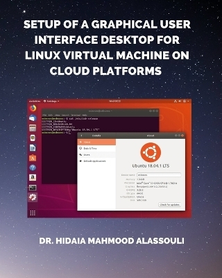 Setup of a Graphical User Interface Desktop for Linux Virtual Machine on Cloud Platforms - Dr Hidaia Mahmood Alassouli