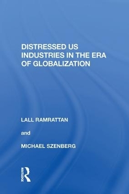 Distressed US Industries in the Era of Globalization - Lall Ramrattan