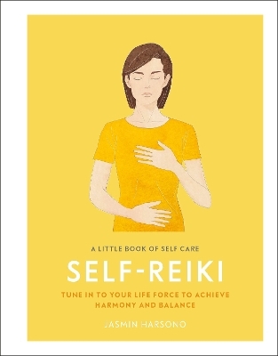 A Little Book of Self Care: Self Reiki - Jasmin Harsono