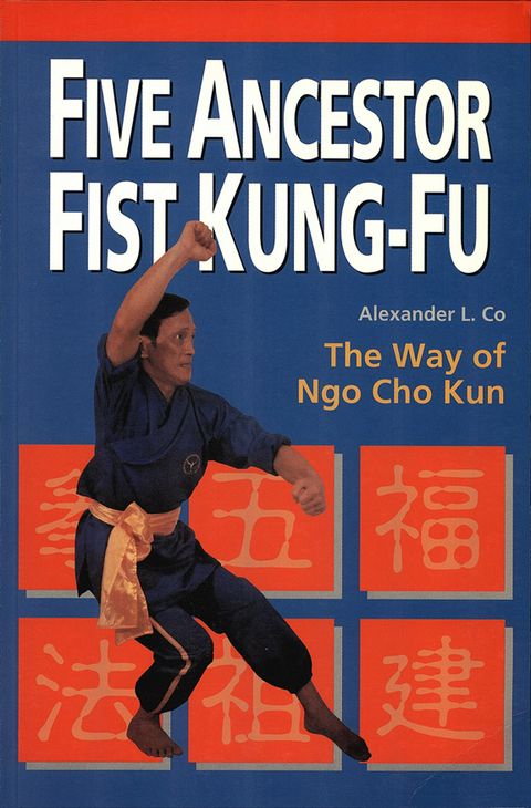 Five Ancestor Fist Kung Fu - Alexander L. Co