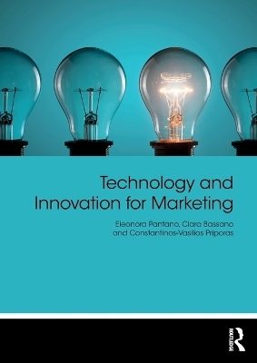 Technology and Innovation for Marketing - Eleonora Pantano, Clara Bassano, Constantinos-Vasilios Priporas
