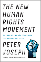 New Human Rights Movement -  Peter Joseph