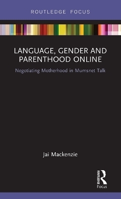 Language, Gender and Parenthood Online - Jai Mackenzie