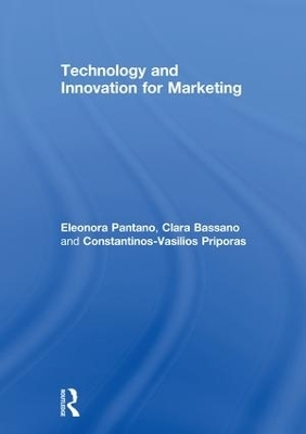 Technology and Innovation for Marketing - Eleonora Pantano, Clara Bassano, Constantinos-Vasilios Priporas