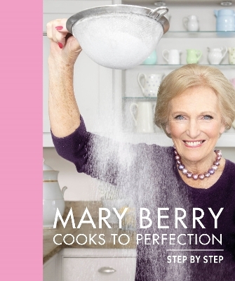 Mary Berry Cooks to Perfection - Mary Berry