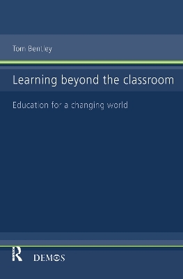Learning Beyond the Classroom - Tom Bentley