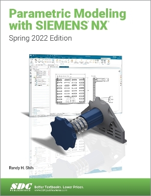 Parametric Modeling with Siemens NX - Randy H. Shih