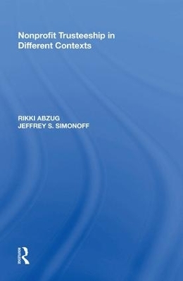 Nonprofit Trusteeship in Different Contexts - Rikki Abzug, Jeffrey S. Simonoff
