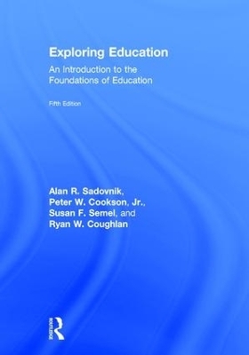 Exploring Education - Alan R. Sadovnik, Jr. Cookson  Peter, Susan Semel, Ryan Coughlan
