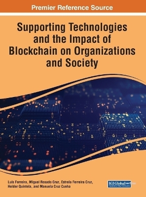 Supporting Technologies and the Impact of Blockchain on Organizations and Society - 