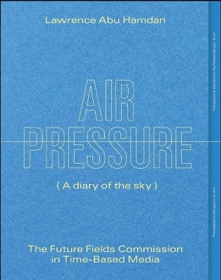 Lawrence Abu Hamdan: Air Pressure (A Diary of the Sky) - 