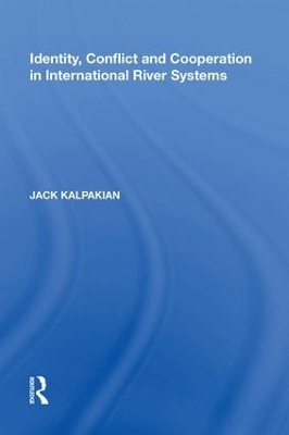 Identity, Conflict and Cooperation in International River Systems - Jack Kalpakian