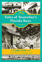 Tales of Yesterday's Florida Keys -  John Viele
