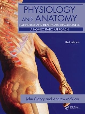 Physiology and Anatomy for Nurses and Healthcare Practitioners - John Clancy