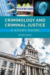 Criminology and Criminal Justice - Joyce, Peter; Laverick, Wendy